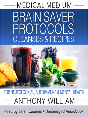 cover image of Medical Medium Brain Saver Protocols, Cleanses & Recipes